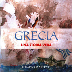 Grecia una storia vera un libro di Pompeo Maritati